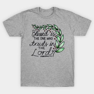 Blessed Is The One Who Trusts In The Lord T-Shirt